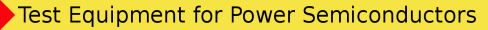 Test Equipment for power semiconductors